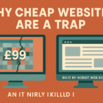 Comparison of a broken £99 website and a clean professional website by Hobbit Web Design, with bold heading "Why Cheap Websites Are a Trap".